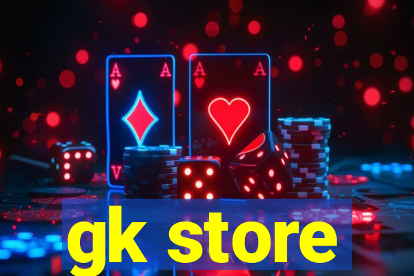 gk store